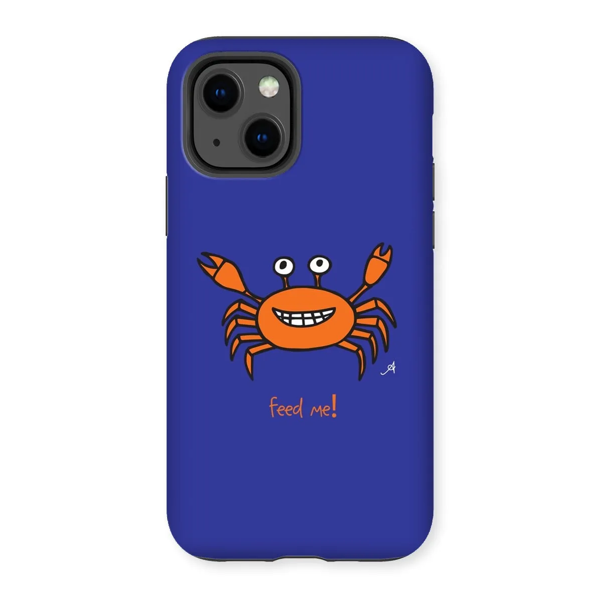 Mr Crabby Feed Me! Amanya Design Tough Phone Case