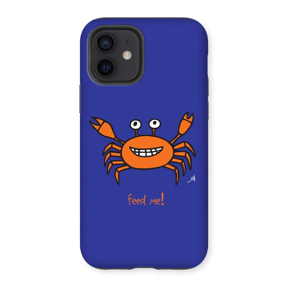 Mr Crabby Feed Me! Amanya Design Tough Phone Case