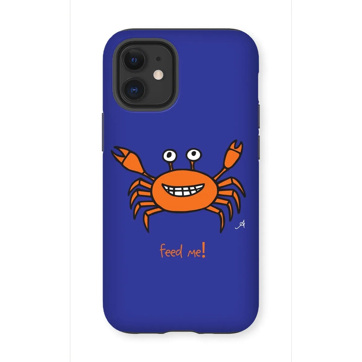 Mr Crabby Feed Me! Amanya Design Tough Phone Case