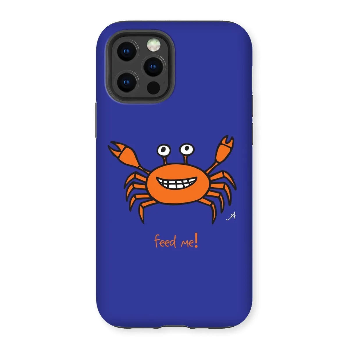 Mr Crabby Feed Me! Amanya Design Tough Phone Case