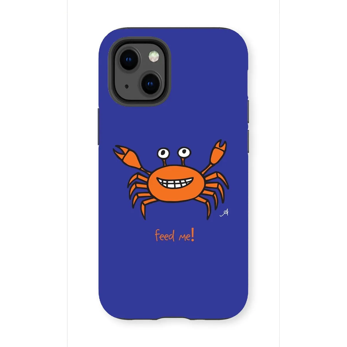 Mr Crabby Feed Me! Amanya Design Tough Phone Case