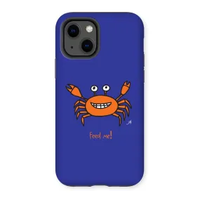 Mr Crabby Feed Me! Amanya Design Tough Phone Case