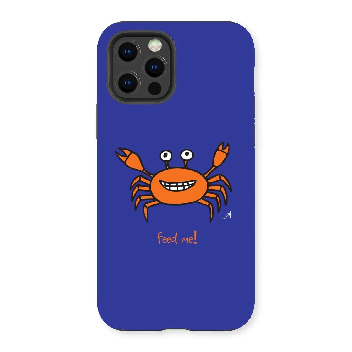 Mr Crabby Feed Me! Amanya Design Tough Phone Case