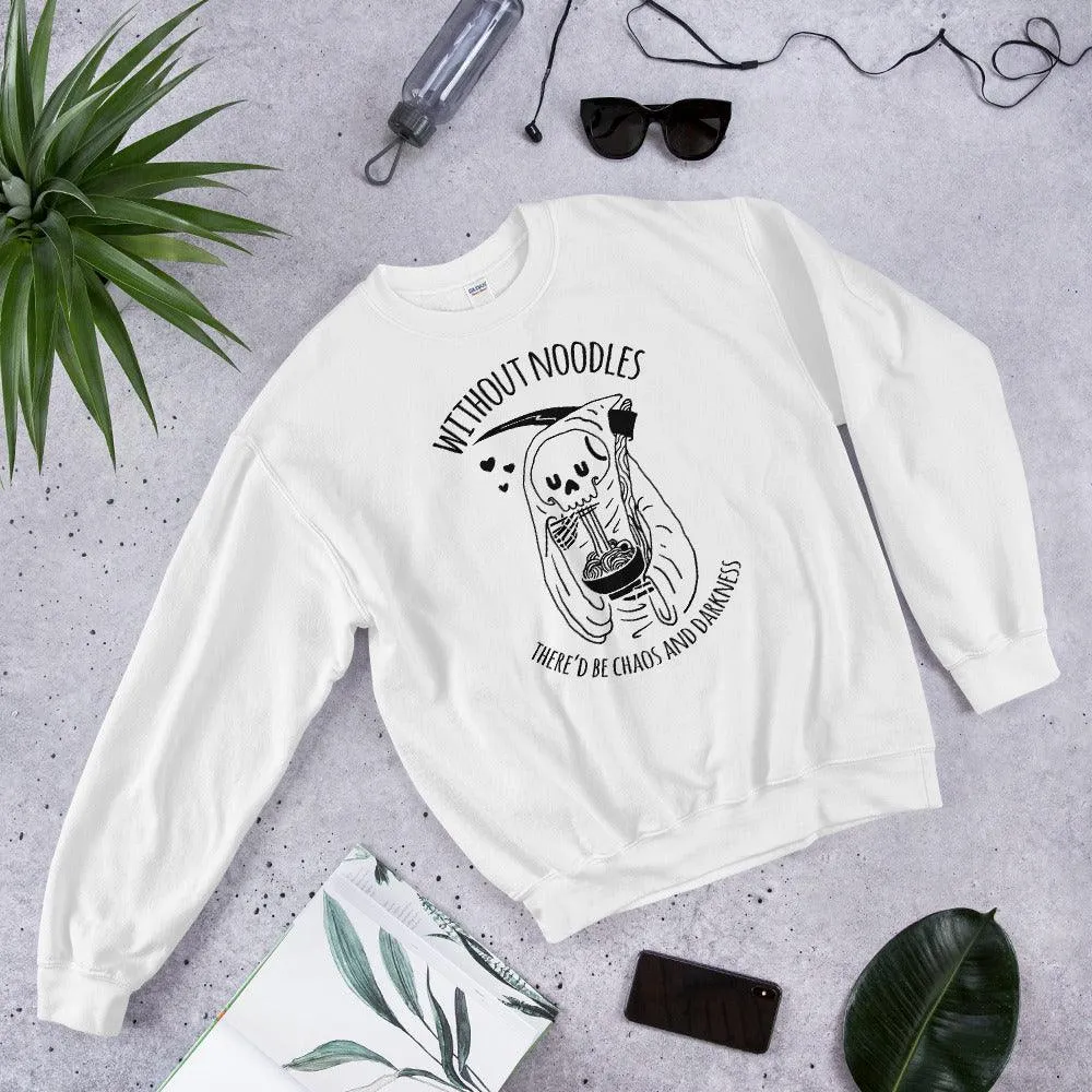 Without Noodles  Sweatshirt