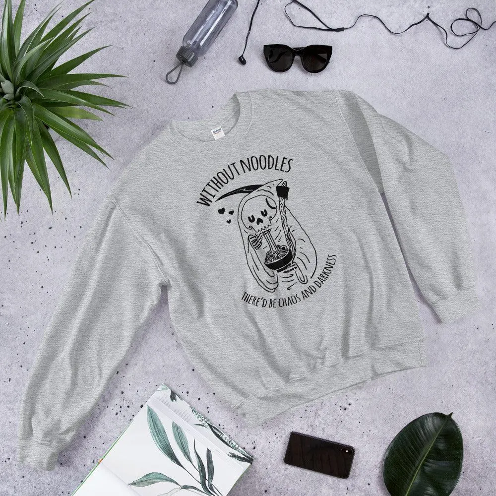 Without Noodles  Sweatshirt